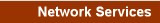 Network Services